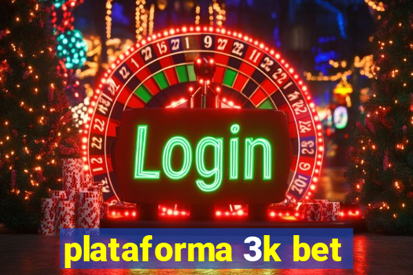 plataforma 3k bet